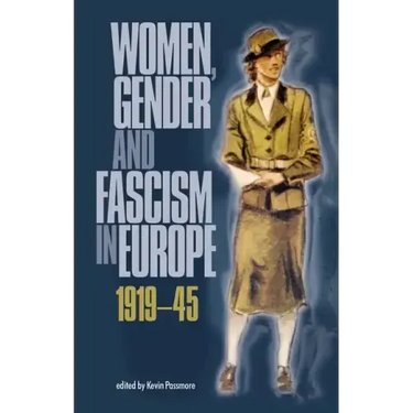 Women, Gender and Fascism in Europe, 1919-45