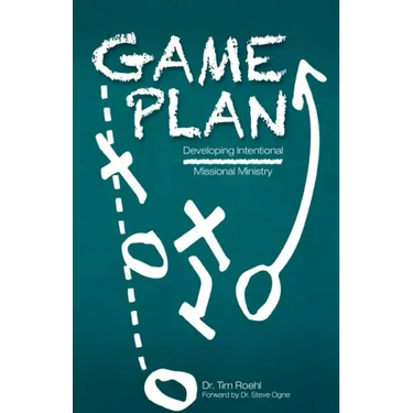Game Plan: Developing Intentional Missional Ministry