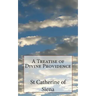 A Treatise of Divine Providence: A Treatise of Obedience