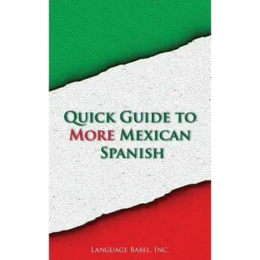 Quick Guide to More Mexican Spanish