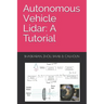 Autonomous Vehicle Lidar: A Tutorial