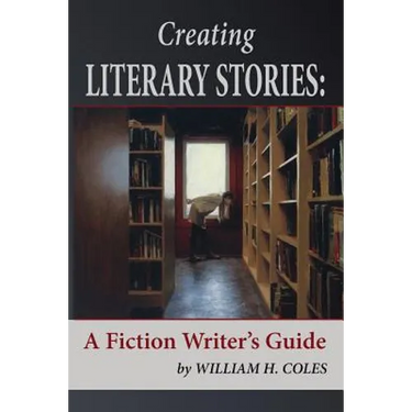 Creating Literary Stories: A Fiction Writer's Guide