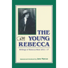 The Young Rebecca: The Writings of Rebecca West 1911-1917