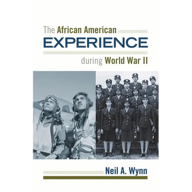 The African American Experience During World War II