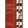 Solomon Was a Businessman: Advice from the Wealthiest Man on Earth