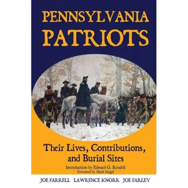 Pennsylvania Patriots: Their Lives, Contributions, and Burial Sites