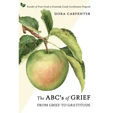 The ABC's of Grief: From Grief to Gratitude