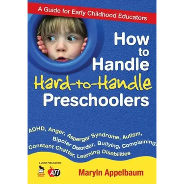 How to Handle Hard-to-Handle Preschoolers: A Guide for Early Childhood Educators