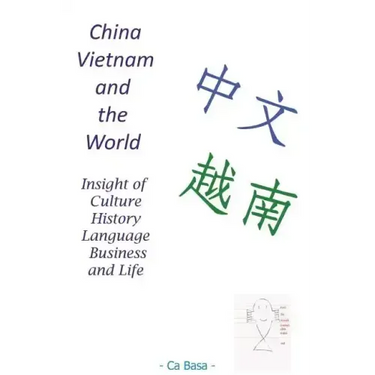 China, Vietnam and the World: Insight of Culture, History, Language, Business and Life