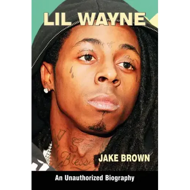 Lil Wayne (an Unauthorized Biography)