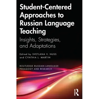 Student-Centered Approaches to Russian Language Teaching: Insights, Strategies, and Adaptations