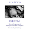 Euripides - Electra: "To a father growing old nothing is dearer than a daughter"