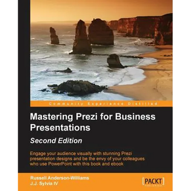 Mastering Prezi for Business Presentations - Second Edition