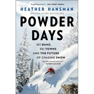 Powder Days: Ski Bums, Ski Towns, and the Future of Chasing Snow