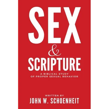 Sex & Scripture: A Biblical Study of Proper Sexual Behavior