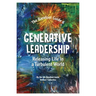 Generative Leadership: Releasing Life in a Turbulent World