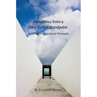 Metaethics from a First Person Standpoint: An Introduction to Moral Philosophy