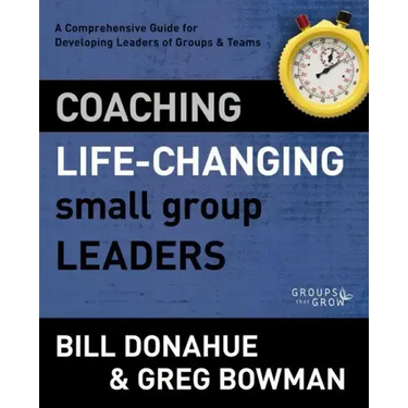 Coaching Life-Changing Small Group Leaders Softcover