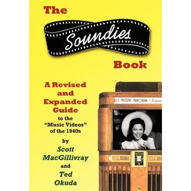 The Soundies Book: A Revised and Expanded Guide