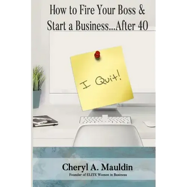 How to Fire Your Boss & Start a Business After 40