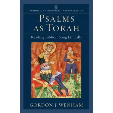 Psalms as Torah: Reading Biblical Song Ethically