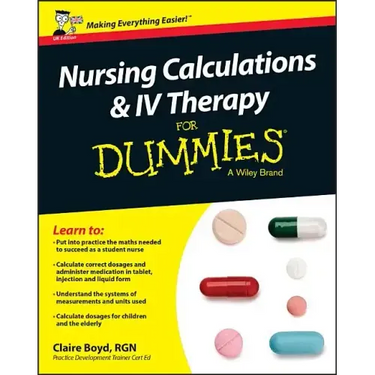 Nursing Calculations and IV Therapy for Dummies - UK