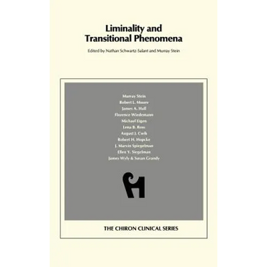 Liminality and Transitional Phenomena (Chiron Clinical Series)