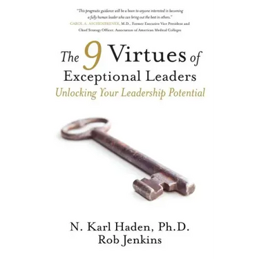 The 9 Virtues of Exceptional Leaders: Unlocking Your Leadership Potential