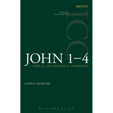 John 1-4 (ICC): A Critical and Exegetical Commentary