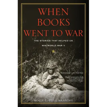 When Books Went to War: The Stories That Helped Us Win World War II