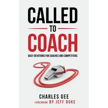 Called to Coach: Daily Devotions for Coaches and Competitors