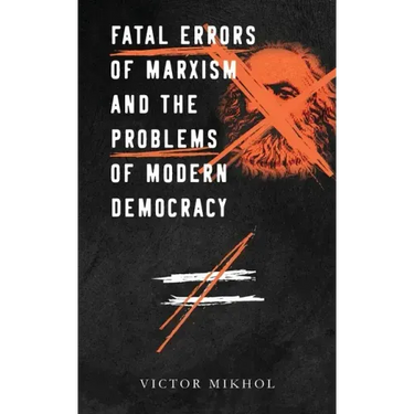 Fatal Errors of Marxism and the Problems of Modern Democracy