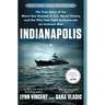 Indianapolis: The True Story of the Worst Sea Disaster in U.S. Naval History and the Fifty-Year Fight to Exonerate an Innocent Man