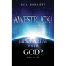 Awestruck! How Great Is Your God?: Psalm 111