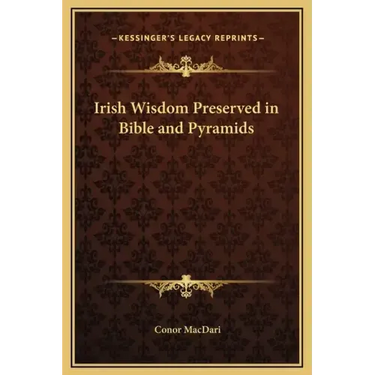 Irish Wisdom Preserved in Bible and Pyramids