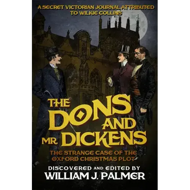 The Dons and Mr. Dickens: The Strange Case of the Oxford Christmas Plot