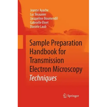 Sample Preparation Handbook for Transmission Electron Microscopy: Techniques
