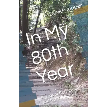 In My 80th Year: Poems of Reflection and Remembrance
