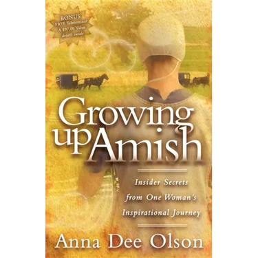 Growing Up Amish: Insider Secrets from One Woman's Inspirational Journey