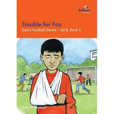 Trouble for Foz: Sam's Football Stories - Set B, Book 2