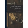 The Electric Furnace