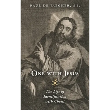 One with Jesus: The Life of Identification with Christ