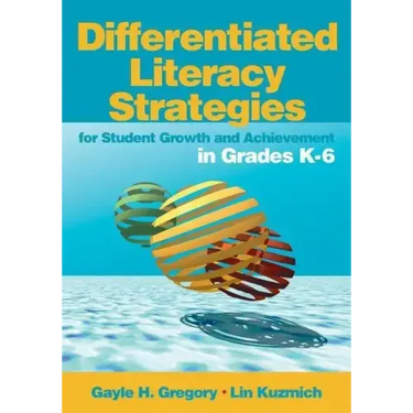 Differentiated Literacy Strategies for Student Growth and Achievement in Grades K-6