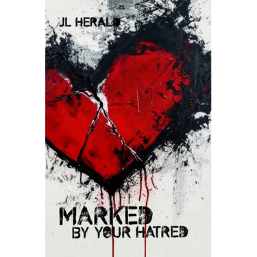 Marked By Your Hatred