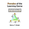 Paradox of the Learning Game: The Promise and Plight of Video Games and Learning