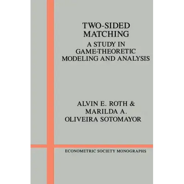 Two-Sided Matching: A Study in Game-Theoretic Modeling and Analysis