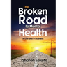 The Broken Road to Mental Health: In Life and in Business