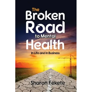 The Broken Road to Mental Health: In Life and in Business