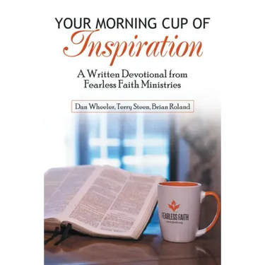 Your Morning Cup of Inspiration: A Written Devotional from Fearless Faith Ministries
