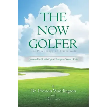 The Now Golfer: The Psychology of Better Golf